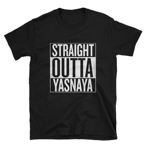 Straight Outta Yasnaya - Unisex T-Shirt