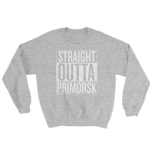 Straight Outta Primorsk - Sweatshirt