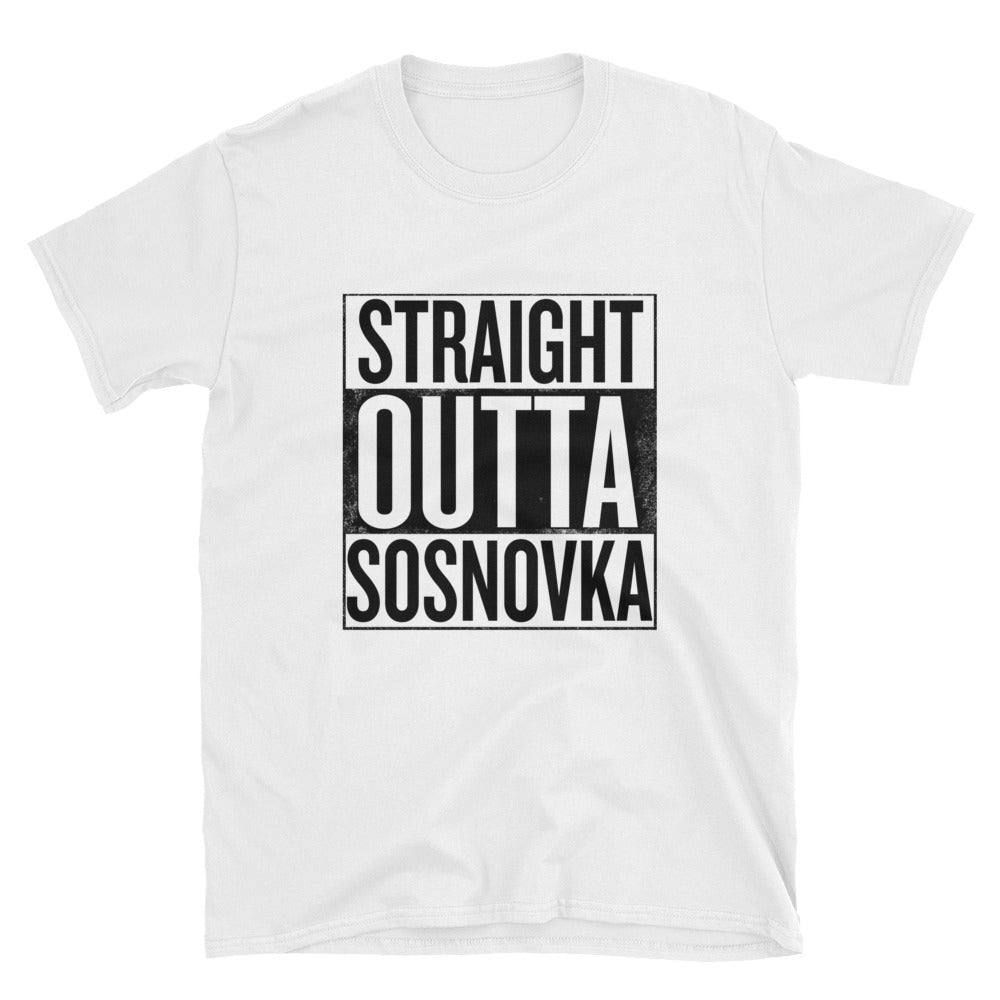 Straight Outta Sosnovka - Unisex T-Shirt White