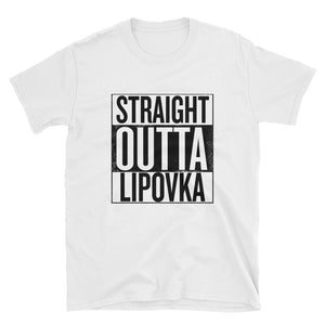 Straight Outta Lipovka - Unisex T-Shirt White